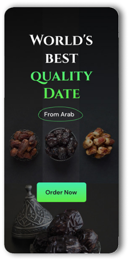 A mobile app screen promoting the worldâ€™s best quality dates, featuring premium date varieties with a green 
